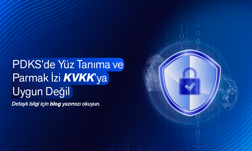 PDKS'de yüz tanıma ve parmak izi kullanımının KVKK mevzuatına uygunluğu hakkında bilgilendirici dijital güvenlik görseli.